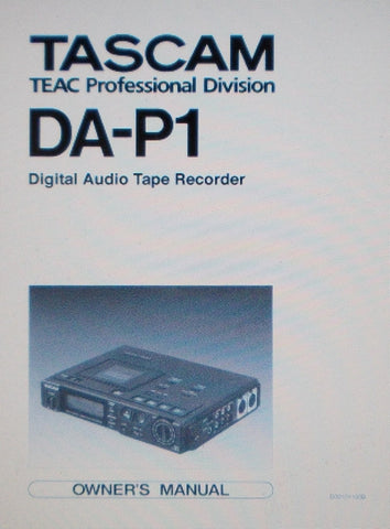 TASCAM DA-P1 DIGITAL AUDIO TAPE RECORDER OWNER'S MANUAL INC BLK DIAG AND TRSHOOT GUIDE 24 PAGES ENG