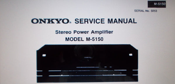 ONKYO M-5150 STEREO POWER AMP SERVICE MANUAL INC BLK DIAGS SCHEM DIAG ...
