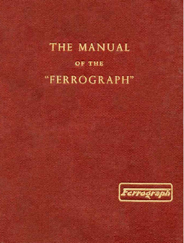 FERROGRAPH SERIES 2 MODEL 2A MODEL 2A/N TAPE RECORDER THE MANUAL INC SCHEM DIAG AND PARTS LIST 62 PAGES ENG