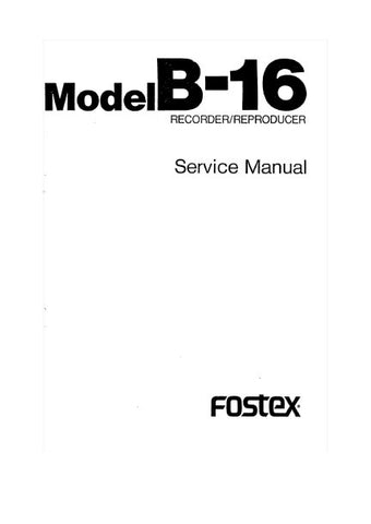 FOSTEX B-16 RECORDER REPRODUCER SERVICE MANUAL INC PCBS AND SCHEM DIAG 50 PAGES ENG