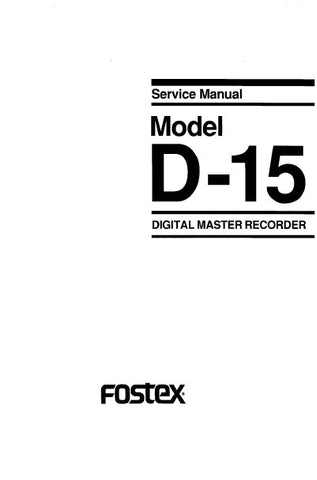 FOSTEX D-15 DIGITAL MASTER RECORDER SERVICE MANUAL INC PCBS SCHEM DIAGS AND PARTS LIST 82 PAGES ENG