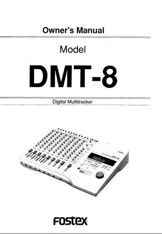 FOSTEX DMT-8 8 TRACK DIGITAL MULTITRACKER OWNER'S MANUAL INC BLK DIAG 122 PAGES ENG