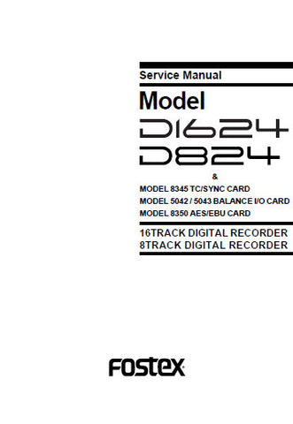 FOSTEX D824 8 TRACK DIGITAL RECORDER D1624 16 TRACK DIGITAL RECORDER SERVICE MANUAL INC BLK DIAGS PCBS SCHEM DIAGS AND PARTS LIST 96 PAGES ENG