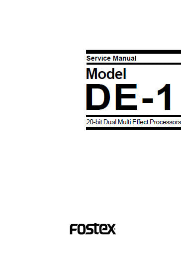 FOSTEX DE-1 20 BIT DUAL MULTI EFFECT PROCESSORS SERVICE MANUAL INC PCBS SCHEM DIAGS AND PARTS LIST 20 PAGES ENG