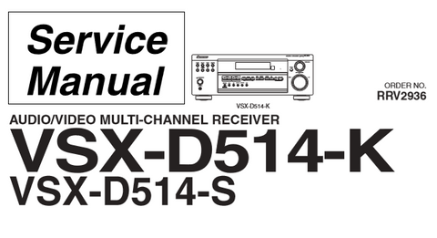 PIONEER VSX-D514-K VSX-D514-S AV MULTI CHANNEL RECEIVER SERVICE MANUAL INC BLK DIAG PCBS SCHEM DIAGS AND PARTS LIST 82 PAGES ENG