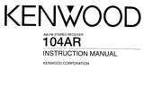 KENWOOD 104AR AM FM STEREO RECEIVER INSTRUCTION MANUAL INC CONN DIAGS AND TRSHOOT GUIDE 20 PAGES ENG