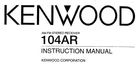 KENWOOD 104AR AM FM STEREO RECEIVER INSTRUCTION MANUAL INC CONN DIAGS AND TRSHOOT GUIDE 20 PAGES ENG