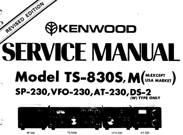 KENWOOD D-S2 AT-230 VFO-230 SP-230 MODEL TS-830S TS-830M HF SSB TRANSCEIVER SERVICE MANUAL INC PCBS LEVEL DIAG SCHEM DIAGS BLK DIAG AND PARTS LIST 71 PAGES ENG