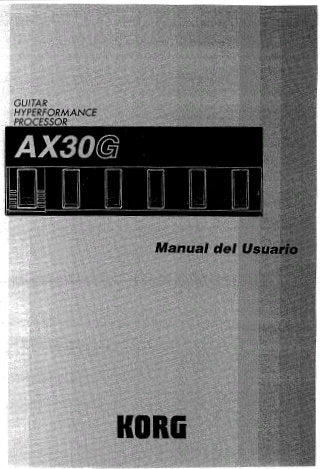KORG AX30G GUITAR HYPERFORMANCE PROCESSOR MANUAL DEL USUARIO INC CONEXIONES SOLUCION DE PROBLEMAS 37 PAGES ESP