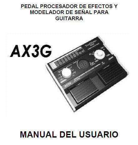 KORG AX3G PROCESADOR DE EFFECTOS Y MODELADOR DE SENAL PARA GUITARRA MANUAL DEL USUARIO 19 PAGES ESP