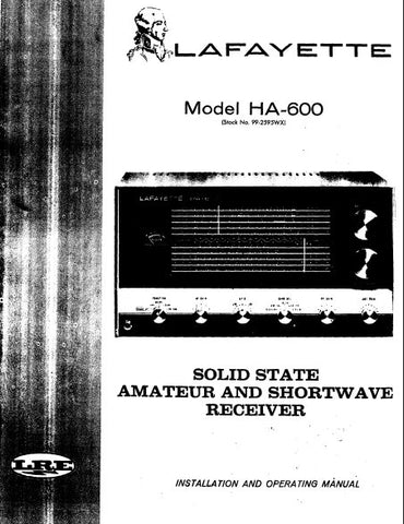 LAFAYETTE HA-600 SOLID STATE AMATEUR AND SHORTWAVE RECEIVER INSTALLATION AND OPERATING MANUAL WITH SERVICE INFORMATION INC DIAL CORD STRINGING AND SCHEM DIAGS 20 PAGES ENG