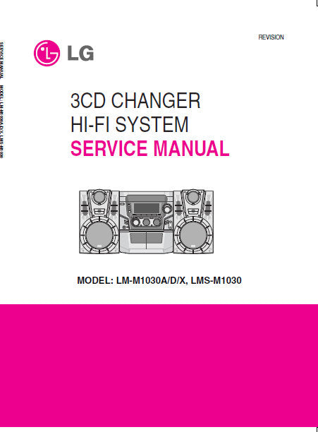 LG LM-M1030A D X LMS-M1030 3 CD CHANGER HIFI SYSTEM SERVICE MANUAL INC BLK DIAG PCBS SCHEM DIAGS TRSHOOT GUIDE AND PARTS LIST 61 PAGES ENG
