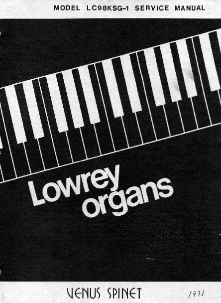 LOWREY LC98KSG-1 VENUS SPINET ORGAN SERVICE MANUAL INC BLK DIAG PCBS SCHEM DIAGS AND PARTS LIST 42 PAGES ENG