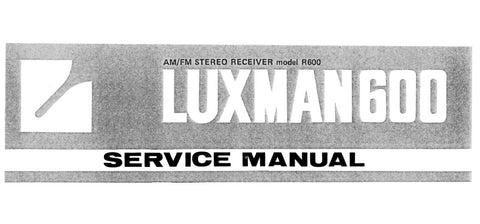 LUXMAN 600 MODEL R600 AM FM STEREO RECEIVER SERVICE MANUAL INC BLK DIAGS SCHEMS PCBS AND PARTS LIST 29 PAGES ENG