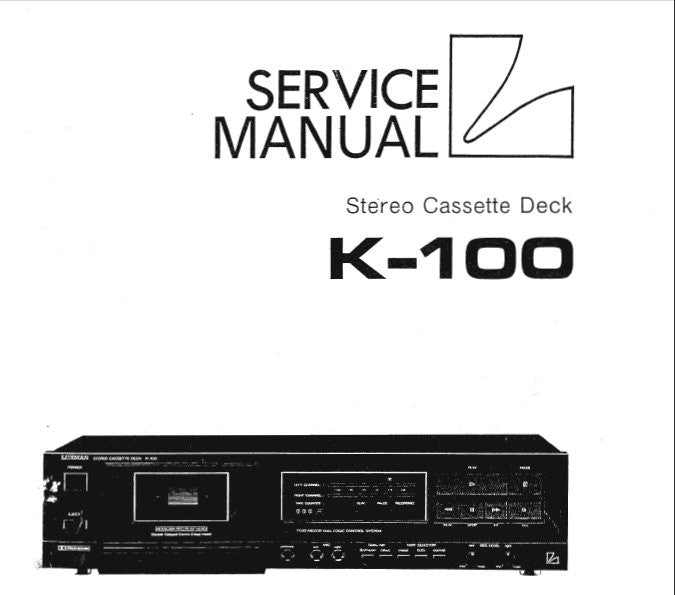 LUXMAN K-100 STEREO CASSETTE TAPE DECK SERVICE MANUAL INC BLK DIAGS SCHEMS PCBS AND PARTS LIST 49 PAGES ENG