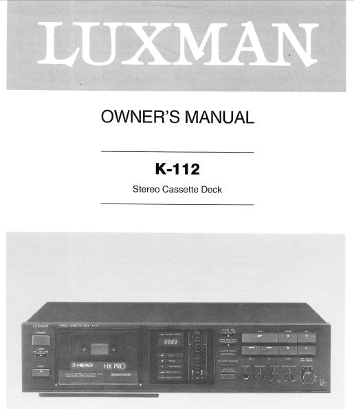 LUXMAN K-112 STEREO CASSETTE TAPE DECK OWNER'S MANUAL INC CONN DIAG TRSHOOT GUIDE AND BLK DIAG 19 PAGES ENG