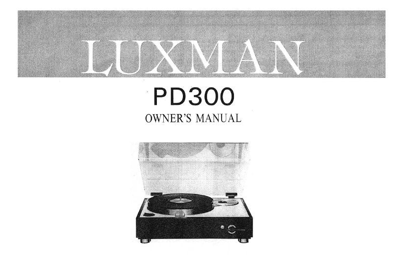 LUXMAN PD-300 HIGH INERTIA BELT DRIVEN ARM LESS TURNTABLE WITH VACUUM DISC STABILIZER OWNER'S MANUAL INC TRSHOOT GUIDE 8 PAGES ENG
