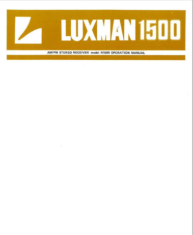 LUXMAN R-1500 AM FM STEREO RECEIVER OPERATION MANUAL INC CONN DIAG AND BLK DIAG 19 PAGES ENG