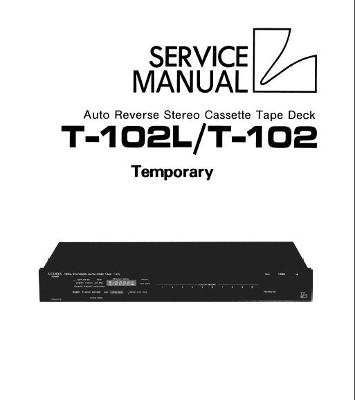LUXMAN T-102 T-102L AUTO REVERSE STEREO CASSETTE TAPE DECK SERVICE MANUAL INC SCHEMS PCBS AND PARTS LIST 18 PAGES ENG