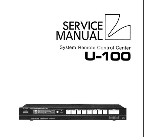 LUXMAN U-100 SYSTEM REMOTE CONTROL CENTER SERVICE MANUAL INC BLK DIAGS SCHEM DIAG PCB AND PARTS LIST 21 PAGES ENG