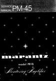 MARANTZ PM-45 MONITORING AMPLIFIER SERVICE MANUAL INC BLK DIAG PCBS SCHEM DIAGS AND PARTS LIST 21 PAGES ENG