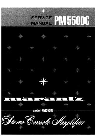 MARANTZ PM-550DC STEREO CONSOLE AMPLIFIER SERVICE MANUAL INC BLK DIAG PCBS SCHEM DIAG AND PARTS LIST 24 PAGES ENG