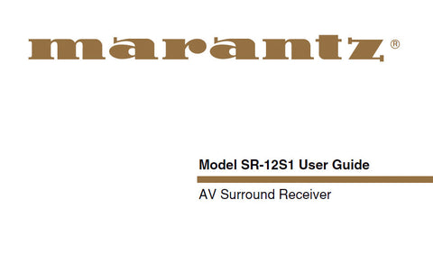 MARANTZ SR-12S1 AV SURROUND RECEIVER USER GUIDE 58 PAGES ENG