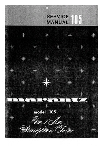 MARANTZ 105 FM AM STEREOPHONIC TUNER SERVICE MANUAL INC PCBS SCHEM DIAG AND PARTS LIST 18 PAGES ENG