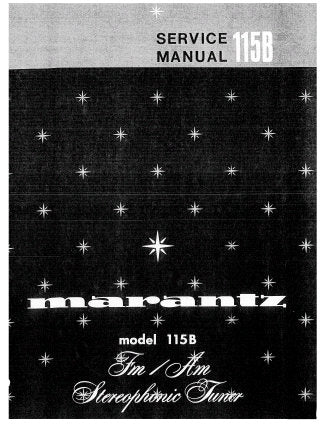 MARANTZ 115B FM AM STEREOPHONIC TUNER SERVICE MANUAL INC PCBS SCHEM DIAG AND PARTS LIST 25 PAGES ENG