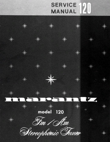 MARANTZ 120 FM AM STEREOPHONIC TUNER SERVICE MANUAL INC PCBS SCHEM DIAGS AND PARTS LIST 35 PAGES ENG