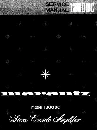 MARANTZ 1300DC STEREO CONSOLE AMPLIFIER SERVICE MANUAL INC SCHEM DIAGS BLK DIAG PCBS AND PARTS LIST 31 PAGES ENG