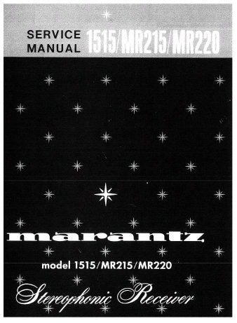 MARANTZ 1515 MR215 MR220 STEREOPHONIC RECEIVER SERVICE MANUAL INC BLK DIAG SCHEM DIAGS PCBS AND PARTS LIST 33 PAGES ENG