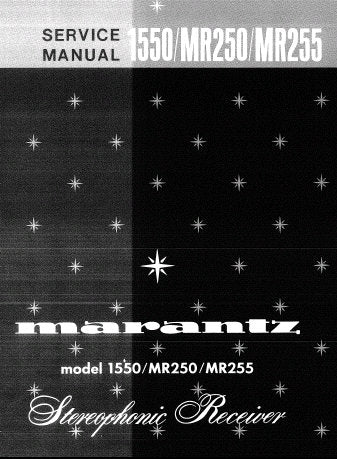 MARANTZ 1550 MR250 MR255 STEREOPHONIC RECEIVER SERVICE MANUAL INC BLK DIAG SCHEM DIAGS PCBS AND PARTS LIST 32 PAGES ENG
