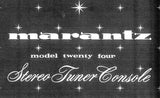 MARANTZ 24 STEREOPHONIC TUNER CONSOLE SERVICE MANUAL INC PCBS SCHEM DIAG AND PARTS LIST 32 PAGES ENG