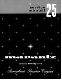 MARANTZ 25 STEREOPHONIC RECEIVER COMPACT SERVICE MANUAL INC PCBS SCHEM DIAG AND PARTS LIST 35 PAGES ENG