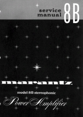MARANTZ 8B STEREOPHONIC POWER AMPLIFIER SERVICE MANUAL INC BLK DIAG SCHEM DIAG AND PARTS LIST 11 PAGES ENG