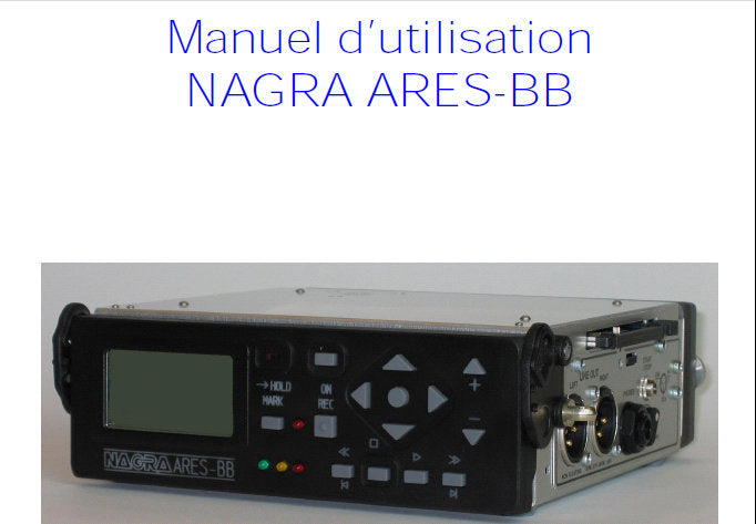 NAGRA ARIES-BB DIGITAL AUDIO RECORDER MANUEL D'UTILISATION 27 PAGES FRANC