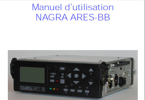 NAGRA ARIES-BB DIGITAL AUDIO RECORDER MANUEL D'UTILISATION 27 PAGES FRANC