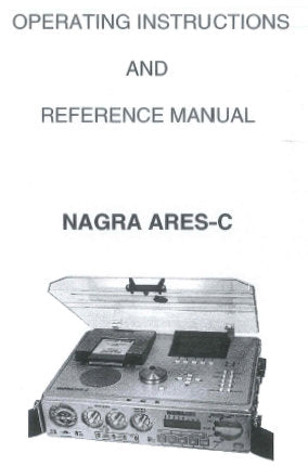 NAGRA ARIES-C PORTABLE SOLID STATE RECORDER OPERATING INSTRUCTIONS AND REFERENCE MANUAL INC BLK DIAGS AND TRSHOOT GUIDE 107 PAGES ENG