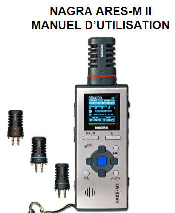 NAGRA ARIES-M II DIGITAL AUDIO RECORDER MANUEL D'UTILISATION 54 PAGES FRANC