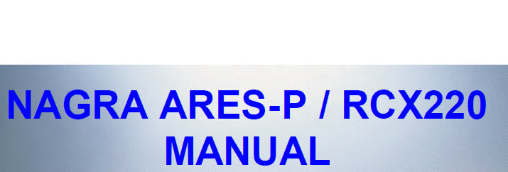 NAGRA ARES-P SOLID STATE AUDIO RECORDER MANUAL 27 PAGES ENG