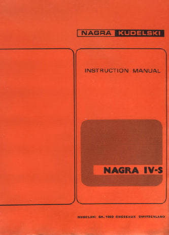 NAGRA IV-S REEL TO REEL TAPE RECORDER INSTRUCTION MANUAL INC SCHEM DIAGS AND CONFIG 29 PAGES ENG