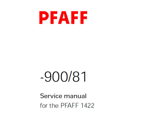 PFAFF 900-81 FOR 1422 SEWING MACHINE SERVICE MANUAL (01-00) BOOK 18 PAGES ENG