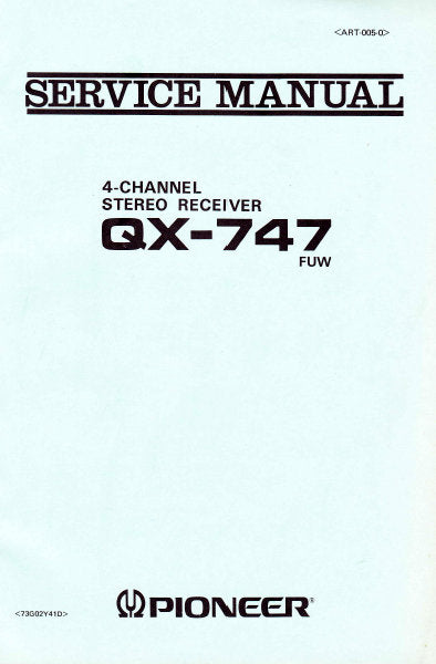 PIONEER QX-747 4 CHANNEL STEREO RECEIVER SERVICE MANUAL INC BLK DIAG PCBS SCHEM DIAGS AND PARTS LIST 81 PAGES ENG