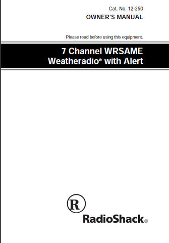 RADIOSHACK REALISTIC 12-250 7 CHANNEL WRSAME WEATHERADIO WITH ALERT OWNER'S MANUAL 52 PAGES ENG
