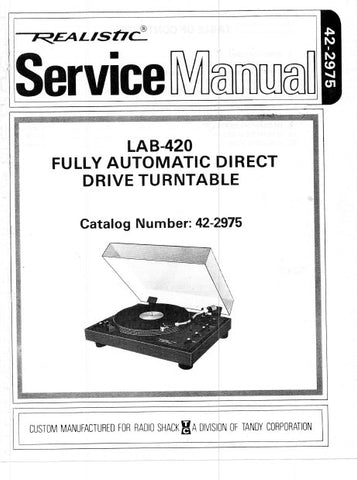 RADIOSHACK REALISTIC LAB-420 FULLY AUTOMATIC DIRECT DRIVE TURNTABLE SERVICE MANUAL INC PCBS WIRING DIAG SCHEM DIAGS AND PARTS LIST 26 PAGES ENG