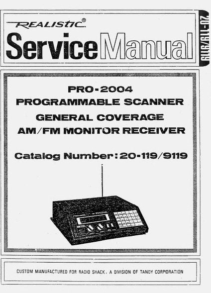 RADIOSHACK REALISTIC PRO-2004 PROGRAMMABLE SCANNER GENERAL COVERAGE AM FM MONITOR RECEIVER SERVICE MANUAL INC BLK DIAG PCBS WIRING DIAG SCHEM DIAGS AND PARTS LIST 74 PAGES ENG