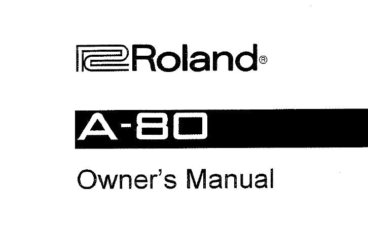 ROLAND A-80 MIDI KEYBOARD CONTROLLER OWNER'S MANUAL INC CONN DIAG AND TRSHOOT GUIDE 104 PAGES ENG