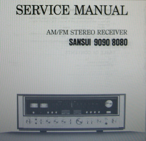 SANSUI 8080 9090 AM FM STEREO RECEIVER SERVICE MANUAL INC TRSHOOT GUIDE BLK DIAGS SCHEMS PCBS AND PARTS LIST 30 PAGES ENG