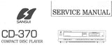 SANSUI CD-370 CD PLAYER SERVICE MANUAL INC BLK DIAGS SCHEM DIAG PCBS AND PARTS LIST 16 PAGES ENG